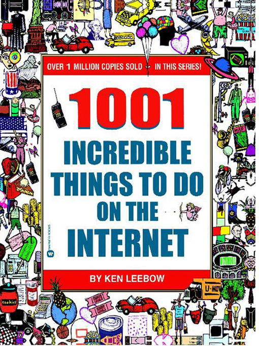 Title details for 1001 Incredible Things to Do on the Internet by Ken Leebow - Available